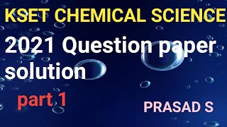 KSET CHEMICAL SCIENCE 2021 SOLUTION PART 1 [upl. by Hoem833]