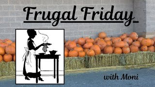 Frugal Friday 10 25 24 [upl. by Krispin]