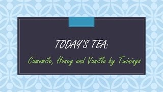 Camomile Honey and Vanilla Tea Review [upl. by Annawt]