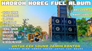 HADROH HOREG FULL ALBUM UNTUK CEK SOUND JAMIN RONTOK • AWASSS JEBOL [upl. by Senecal]