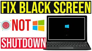 Fix Windows 10 black screen after shutdown  Windows 10 PC Wouldn’t Shutdown [upl. by Rasaec]