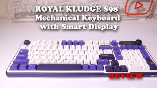 ROYAL KLUDGE S98 Mechanical Keyboard with Smart Display REVIEW [upl. by Ewer490]