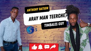 ARAY MAN TEERCHE TIMBALES GUY amp ANTHONY BASTON [upl. by Adaminah]