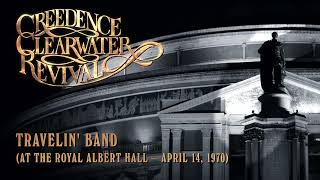 Creedence Clearwater Revival  Travelin Band at the Royal Albert Hall Official Audio [upl. by Inatirb301]