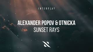 Alexander Popov Otnicka  Sunset Rays [upl. by Hurlee]