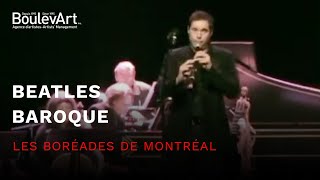 Beatles Baroque  Les Boréades de Montréal [upl. by Alphonsa270]