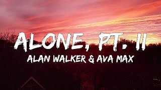 Alone Pt II Lyrics  Alan Walker amp Ava Max [upl. by Lrat883]