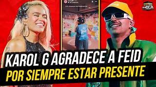 KAROL G AGRADECE A FEID POR SIEMPRE ESTAR PRESENTE [upl. by Aruat]