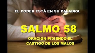 SALMO 58 ORACIÓN PIDIENDO EL CASTIGO DE LOS MALOS [upl. by Enelrad976]