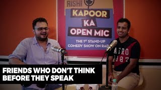 Friends who dont think before speaking  Gaurav Kapoor  Rishi Kapoor Ka Open Mic [upl. by Orly]