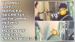 Proof😱💋Yoongi Got Noticed Secretly With Jimin In This Trip RecentlyLatestjiminbtssugabtsarmy [upl. by Feigin]