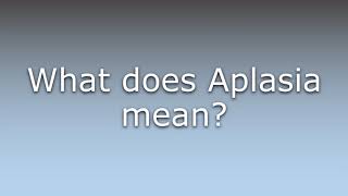 What does Aplasia mean [upl. by Simona]