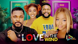 LOVE IN THE WIND Nigerian movie  Shaznay Okawa Chioma Okafor Christian Ochiagha Ugo Felix [upl. by Flor]