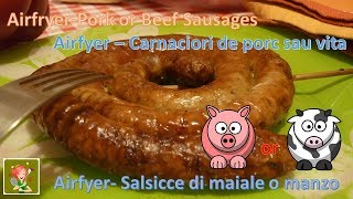 Airfryer  Pork or Beef SausagesCarnaciori de porc sau vitaSalsicce di maiale o manzo [upl. by Jestude781]