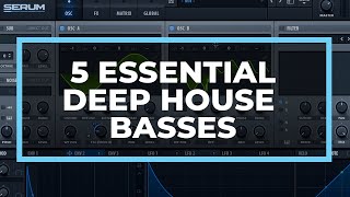 5 Deep House Basses You Need to Know Serum Sound Design Tutorial [upl. by Enerehs814]