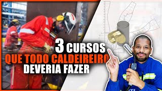 3 Cursos que Todo Caldeireiro Deveria Fazer [upl. by Atteuqahs]