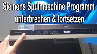 Siemens Spülmaschine Programm unterbrechen und wieder forsetzen Anleitung [upl. by Retxab]