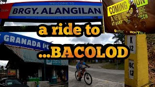 Alangilan to BACOLOD CITY  New subdivisions  New Cafes [upl. by Tivad]