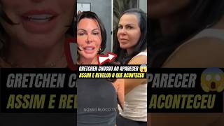 GRETCHEN CHOCOU TODOS AO APARECER ASSIM E REVELOU O QUE ACONTECEU [upl. by Ytte]