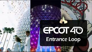 Epcot 40th Anniversary Entrance Loop  Full Source Audio  Epcot [upl. by Lucy]