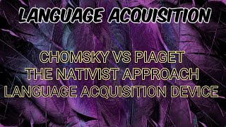 Chomsky vs Piaget language acquisition device The nativist approach  language acquisition  beled [upl. by Gronseth510]