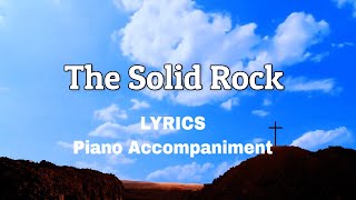 The Solid Rock Piano  Lyrics  Accompaniment  Hymns  Hymnals [upl. by Alliuqahs183]