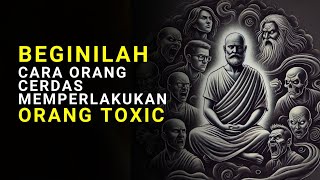 7 Cara Cerdas Menghadapi Orang Toxic  Filsafat Stoikisme [upl. by Enyrehtak]