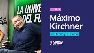 Entrevista completa de Máximo Kirchner en El Loco y el Cuerdo con Azzaro y Duka [upl. by Irfan]