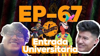 EP67  Entrada Universitaria UMSA 2024 [upl. by Ilaw]