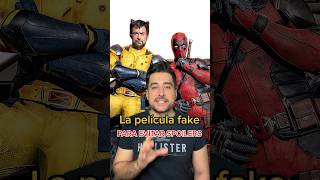 La PELÍCULA FAKE para evitar spoilers de DEADPOOL amp WOLVERINE [upl. by Everard]