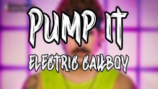 Electric Callboy  PUMP IT Lyrics Video [upl. by Yremrej]