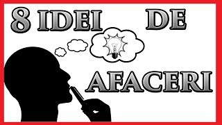 8 Idei de Afaceri si Metode de a face Bani [upl. by Torie991]