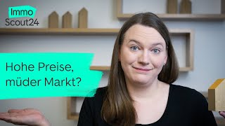 Immobilienpreisentwicklung Hohe Preise müder Markt [upl. by Nonnair]