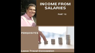 Tax Free Perks LTC Leave Travel Concession LTA New Scheme vs Old Scheme Salary Income [upl. by Anelhtac255]