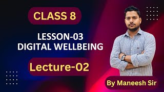 ICTClass 8Lesson 03Digital Well Being  Lecture 02 [upl. by Eadie]