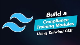 BUILD STUNNING COMPLIANCE TRAINING MODULES IN TAILWIND CSS 📚💻 [upl. by Sidnarb]