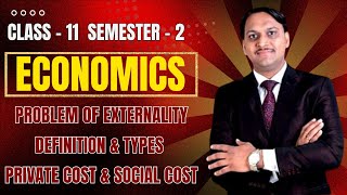 Externality  Definition Meaning amp Types  Private amp Social Cost  Economics for 11 SEM  2WBCHSE [upl. by Dnob]