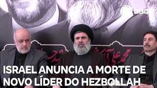 Israel anuncia a morte de novo líder do Hezbollah [upl. by Amzaj]