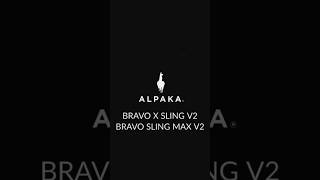 ALPAKA BRAVO SLING V2 MINI amp MAX [upl. by Adaha]