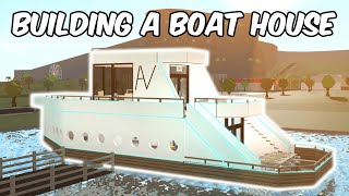 BUILDING A BOAT HOUSE IN BLOXBURG [upl. by Etnahs]