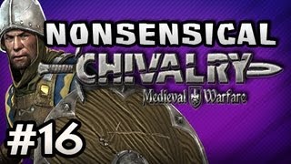 THE FINAL PUSH  Nonsensical Chivalry Medieval Warfare wNova amp Kootra Ep16 [upl. by Stefan]