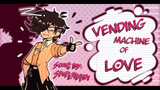 VENDING MACHINE OF LOVEONLYCANS  OC [upl. by Yenaj682]