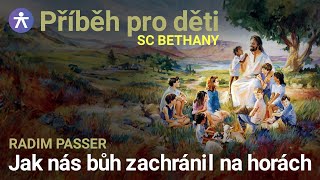 Příběh pro děti  Jak nás bůh zachránil na horách  Radim Passer  SC Bethany [upl. by Nelehyram]