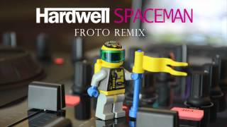 Hardwell  Spaceman FROTO Remix [upl. by Suirtemid]