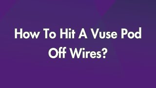 How To Hit A Vuse Pod Off Wires [upl. by Aneelehs445]