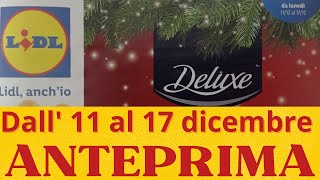 Volantino LIDL dall 11 al 17 dicembre ANTEPRIMA [upl. by Eejan968]