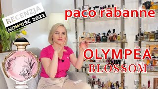 RECENZJA Olympea Blossom Paco Rabanne NOWOŚĆ 2021 [upl. by Eltsyrk208]