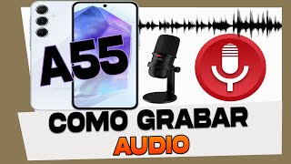 Como Grabar Audio en Samsung Galaxy A55 [upl. by Juanita]