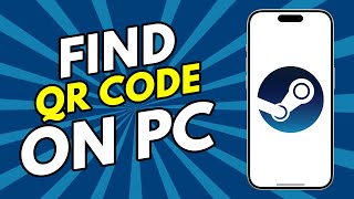 How to Find Steam QR Code on PC  FULL GUIDE [upl. by Chapin]