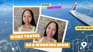 WT009 Work Travel as a Working Mom [upl. by Onaivlis]